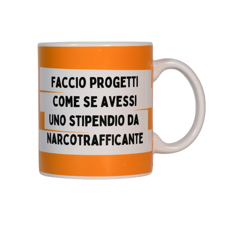 Tazza Maxi con Frasi Simpatiche Progetti Come se Avessi uno Stipendio da Narcotrafficante