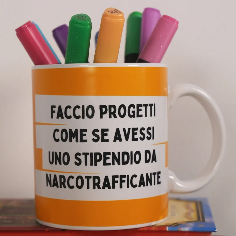Tazza Maxi con Frasi Simpatiche Progetti Come se Avessi uno Stipendio da Narcotrafficante