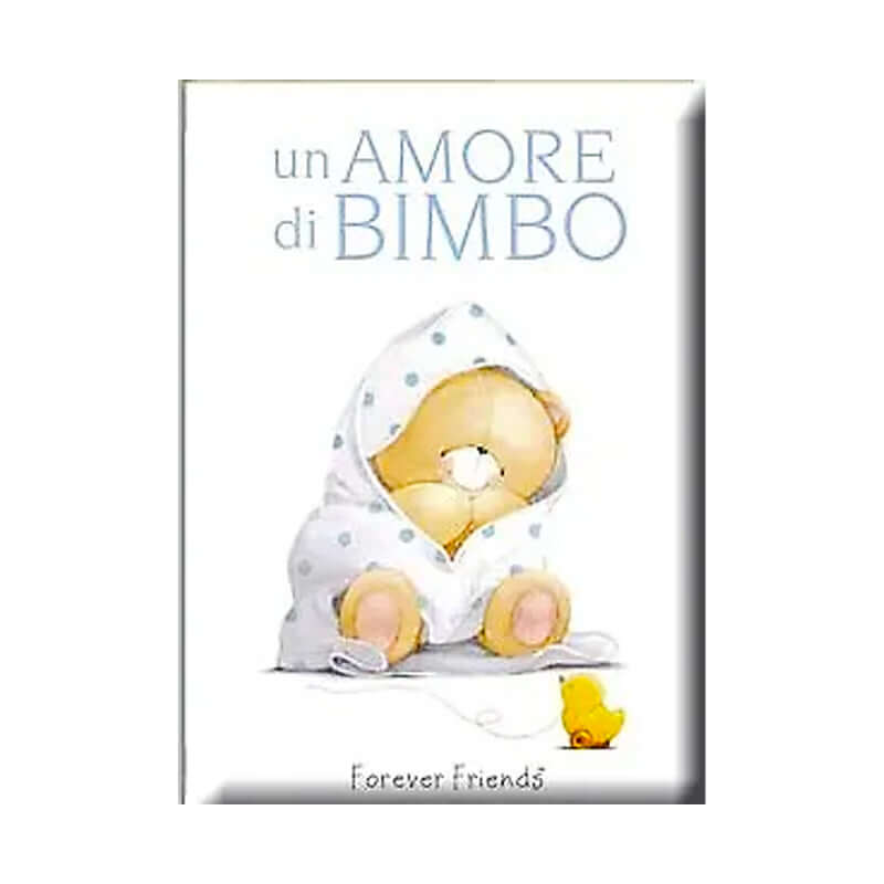 9788847441293 | Libri Forever Friends un Amore di Bimbo - Cartonlineitalia.it